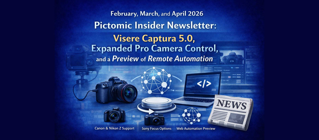 February and March and April 2026 Pictomic Insider Newsletter featuring camera control and automation insights.