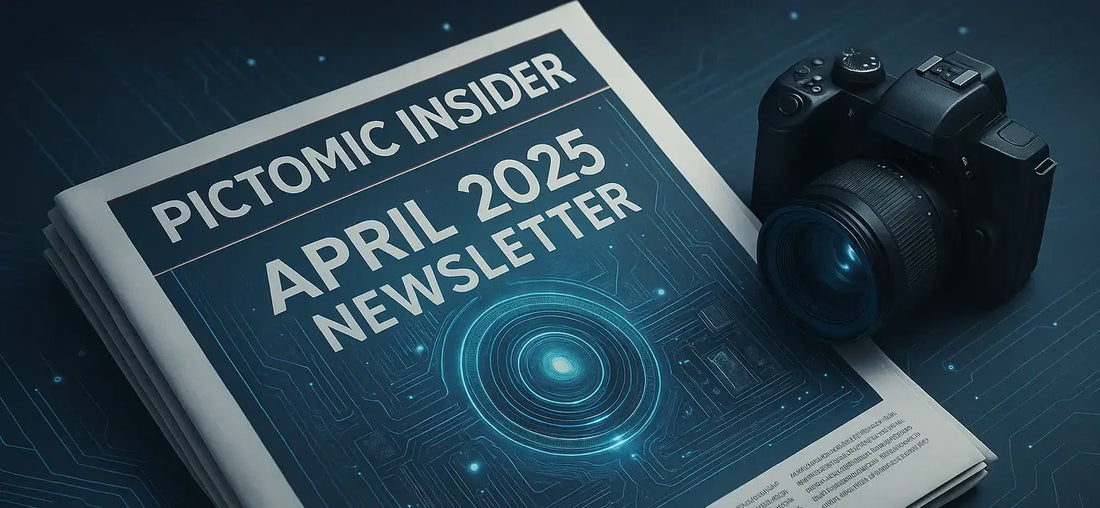April 2025 Pictomic Insider Newsletter
